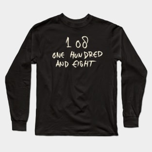 One Hundred And Eight 108 Long Sleeve T-Shirt